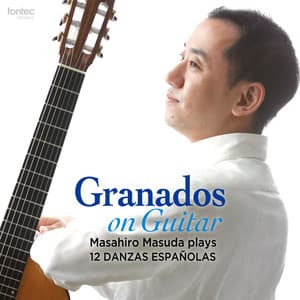 グラナドス没後100年によせて　ギター版による12のスペイン舞曲（全曲） - Enrique Granados