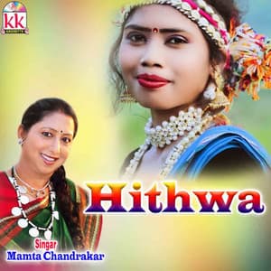 Hithwa - Mamta Chandrakar