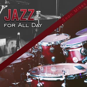Jazz for All Day - Sean Mikes