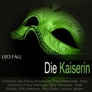 Fall: Die Kaiserin - Leo Fall
