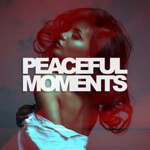 Peaceful Moments: Deep Relaxation, Stress Relief, Calm Down - Restful Music Consort