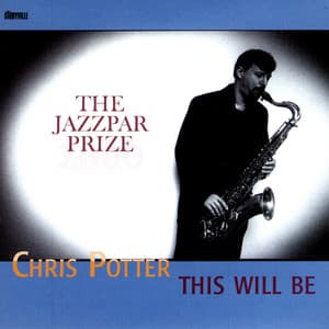 This Will Be - Chris Potter