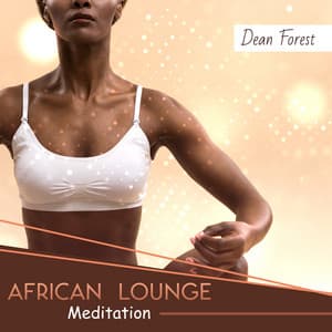 African Lounge Meditation - Dean Forest