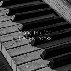 Piano Mix for Better Tracks - Ivory Mood