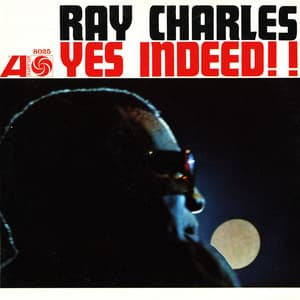 Yes Indeed! - Ray Charles
