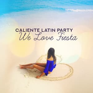 Caliente Latin Party: We Love Fiesta - Hot Dance Night, Summer 2019 - Cuban Café Latin Club
