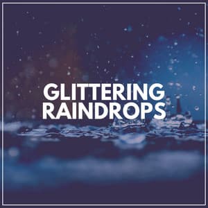 Glittering Raindrops - Clear Mind Raining