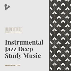 Instrumental Jazz Deep Study Music - University Jazz Cafe