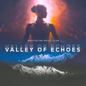 Valley of Echoes - Meditation Music Club
