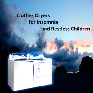 Clothes Dryers for Insomnia and Restless Children - Sleepy Sounds