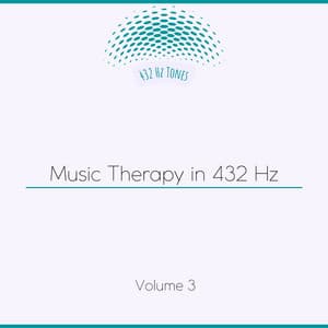 Music Therapy in 432 Hz, Volume 3 - 432 Hz Tones