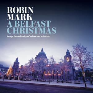 A Belfast Christmas - Robin Mark