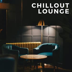 Chillout Lounge - Chill Music House