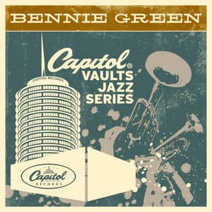 The Capitol Vaults Jazz Series - Bennie Green