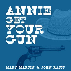Annie Get Your Gun - Mary Martin