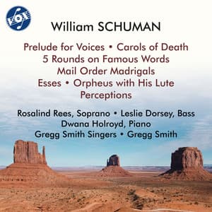 Schuman: Carols of Death, Perceptions, Esses & Others - William Schuman