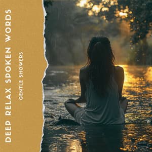 Gentle Showers: Soothing Spoken Meditations - Deep Relax Spoken Words