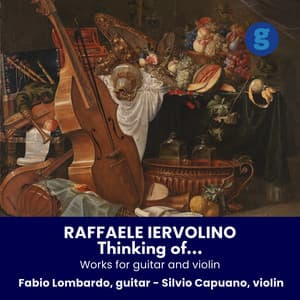 Thinking Of...Works for Guitar and Violin - Raffaele Iervolino