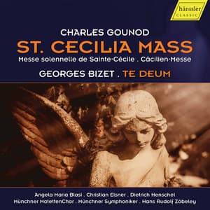 Gounod: St. Cecilia Mass, CG 56 - Bizet: Te Deum, WD 122 - Munich Symphony Orchestra