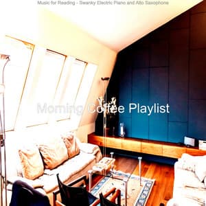 Music for Reading - Swanky Electric Piano and Alto Saxophone - Morning Coffee Playlist