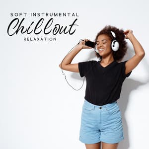 Soft Instrumental Chillout Relaxation - Classy Background Music Ensemble