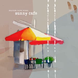 Sunny Cafe - Spanish Cafe Music
