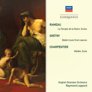 Rameau: Le Temple de la Gloire Suites; Grétry: Ballet Music From Operas; Charpentier: Medée Suite - English Chamber Orchestra