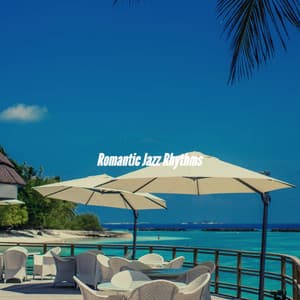 Romantic Jazz Rhythms - Restaurant Jazz Music Project