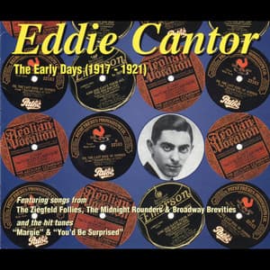 The Early Days - Eddie Cantor