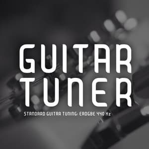 Guitar Tuner: Standard Guitar Tuning - Eadgbe - Guitar Tuner