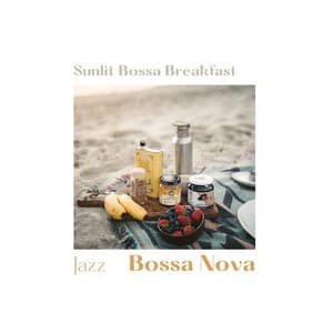 Sunlit Bossa Breakfast - Jazz Bossa Nova
