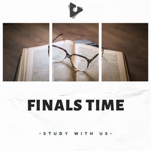 Finals Time - Study With Us