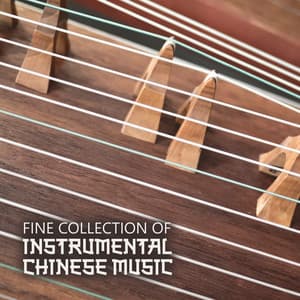 Fine Collection of Instrumental Chinese Music - Traditional