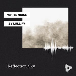 Reflection Sky - White Noise by Lullify