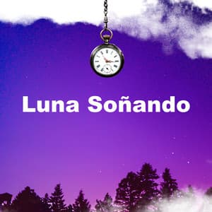 Luna Soñando - #Relajante