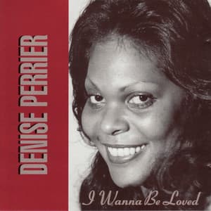 I Wanna Be Loved - Denise Perrier