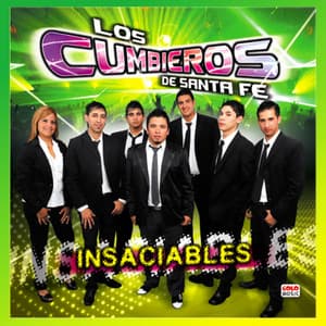 Insaciables - Los Cumbieros de Santa Fe