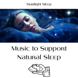 Music to Support Natural Sleep, Rest and Stillness - Starlight Sleep