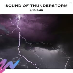 Sound of Thunderstorm and Rain - Relaxing Radiance