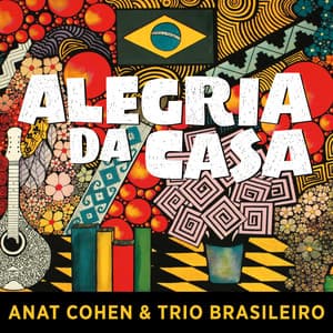 Alegria Da Casa - Anat Cohen