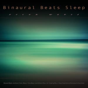 Binaural Sleep Music: Binaural Beats and Ocean Waves, Isochronic Tones, Waves, Theta waves and Ambient Music for Sleeping Music, Deep Sleep Aid and Brainwave Entrainment - Binaural Beats Sleep