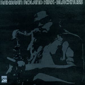 Blacknuss - Rahsaan Roland Kirk