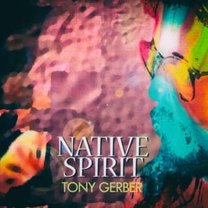 Native Spirit - Tony Gerber