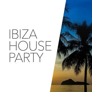 Ibiza House Party - UK House Music