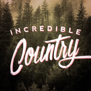 Incredible Country - American Country Hits