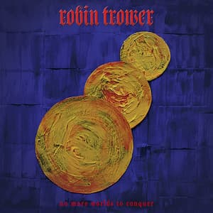 No More Worlds to Conquer - Robin Trower