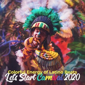 Colorful Energy of Latino Beats – Let’s Start Carnival 2020 - Latino Dance Music Academy