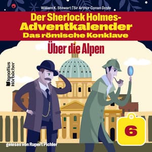 Über die Alpen - Der Sherlock Holmes-Adventkalender - Das römische Konklave