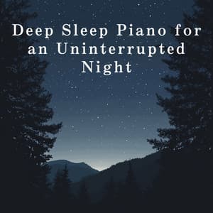 Deep Sleep Piano for an Uninterrupted Night - Relax α Wave