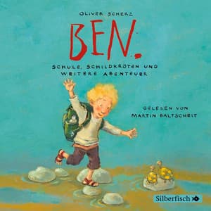 Ben 2: Ben. Schule, Schildkröten und weitere Abenteuer - Martin Baltscheit